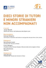 Dieci storie di tutori e minori stranieri non accompagnati