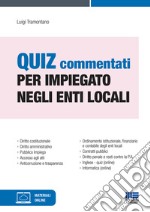 Quiz commentati per impiegato negli enti locali. Con espansione online