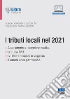 I tributi locali nel 2021. Con espansione online libro di Debenedetto Giuseppe Lovecchio Luigi Mirto Pasquale