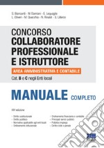 Concorso collaboratore professionale e istruttore area amministrativa e contabile Cat. B e C negli Enti locali. Manuale completo libro