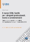 Il nuovo CCNL Sanità per i dirigenti professionali, tecnici e amministrativi libro