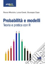 Probabilit e modelli. Teoria e pratica con R