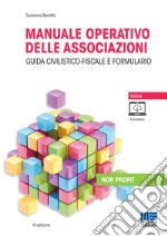 Manuale operativo delle associazioni. Con espansione online libro