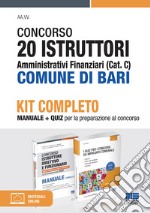 Concorso 20 istruttori amministrativi finanziari (Cat. C) Comune di Bari. Kit completo. Con Contenuto digitale per accesso on line libro