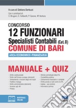 Concorso 12 funzionari specialisti contabili (Cat. D) Comune di Bari. Area economico-finanziaria. Manuela + quiz. Con espansione online libro