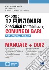 Concorso 12 funzionari specialisti contabili (Cat. D) Comune di Bari. Area economico-finanziaria. Manuela + quiz. Con espansione online libro di Bertuzzi S. (cur.)