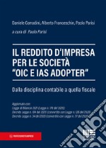 Il reddito d'impresa per le società «OIC e IAS ADOPTER». Dalla disciplina contabile a quella fiscale