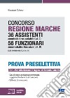 Concorso Regione Marche 36 assistenti amministrativo contabili (Cat. C) 56 funzionari amministrativo finanziari (Cat. D). Prova preselettiva. Con espansione online libro