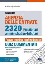 Concorso Agenzia delle entrate. 1243 funzionari amministrativo-tributari. Quiz commentati libro