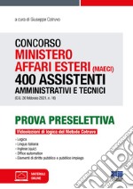 Concorso Ministero affari esteri (MAECI). 400 assistenti amministrativi e tecnici (G.U. 26 febbraio 2021, n. 16) libro