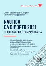 Nautica da diporto 2021. Disciplina fiscale e amministrativa