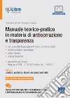 Manuale teorico-pratico in materia di anticorruzione e trasparenza. Con espansione online libro