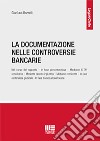 La documentazione nelle controversie bancarie libro