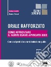 Orale rafforzato. Come affrontare il nuovo esame avvocato 2022. Con casi pratici e una videolezione guida. Nuova ediz. Con espansione online libro