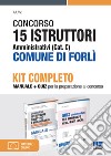 Concorso 15 istruttori amministrativi (cat. C) Comune di Forlì. Kit completo. Manuale + quiz per la preparazione al concorso. Con espansione online libro