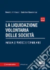 La liquidazione volontaria delle società. Manuale pratico e formulario libro