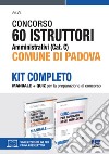 Concorso 60 istruttori amministrativi (Cat. C.) Comune di Padova. Kit completo. Manuale + quiz. Con software di simulazione libro