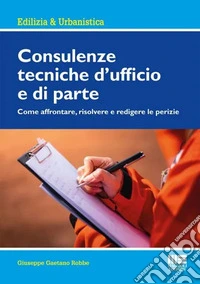 Consulenze tecniche d'ufficio e di parte