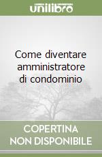 Come diventare amministratore di condominio libro