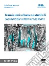 Transizioni urbane sostenibili-Sustainable urban transition libro