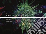 Light art in Italy. Temporary installations. Ediz. italiana e inglese libro