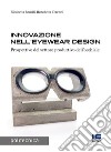 Innovazione nell'eyewear design. Prospettive per il settore produttivo dell'occhiale libro