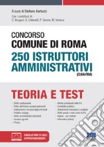 Concorso Comune di Roma 250 Istruttori amministrativi (CUIA/RM). Con software di simulazione libro