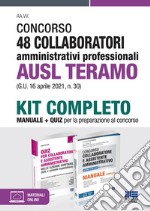 Concorso 48 collaboratori amministrativi professionali AUSL Teramo (G.U. 16 aprile 2021, n. 30). Kit completo. Con Contenuto digitale per accesso on line libro