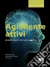 AgilMente attivi. Allenamento per il benessere cognitivo libro