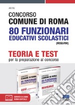 Concorso Comune di Roma 80 Funzionari educativi scolastici (FESD/RM). Con espansioni online. Con software di simulazione libro