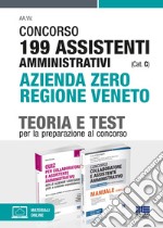 Concorso 199 assistenti amministrativi (Cat. C) Azienda Zero Regione Veneto. Kit completo. Con espansione online libro