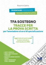 TFA Sostegno. Tracce per la prova scritta per l'ammissione ai corsi di specializzazione libro