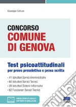 Concorso Comune di Genova. Test psicoattitudinali per prova preselettiva e prova scritta. Con espansione online. Con software di simulazione libro