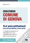 Concorso Comune di Genova. Test psicoattitudinali per prova preselettiva e prova scritta. Con espansione online. Con software di simulazione libro