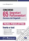 Concorso 65 segretari parlamentari Camera dei Deputati (G.U. 8.6.2021, n. 45). Prova Preselettiva. Con espansione online. Con software di simulazione libro