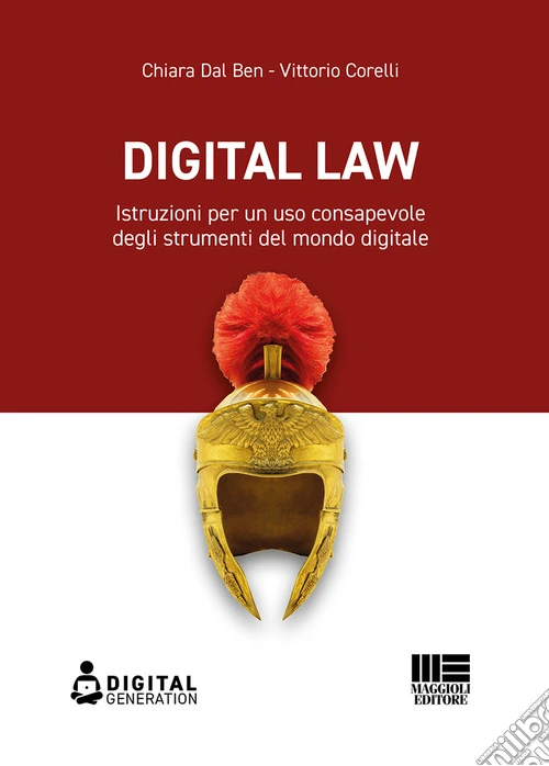 Digital law. Istruzioni per un uso consapevole degli strumenti del mondo digitale
