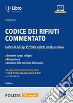 Codice dei rifiuti commentato. Con Contenuto digitale per download e accesso on line libro