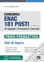 Concorso ENAC 181 posti (G.U. 22/06/2021, n. 49) (91 Ingegneri, 78 Funzionari, 2 Avvocati). Prova preselettiva. Test di logica. Con software di simulazione libro