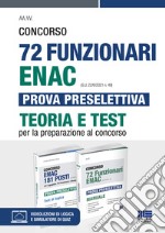 Kit Concorso 72 Funzionari ENAC (G.U. 22/6/2021 n. 49) Prova preselettiva. Teoria e test. Con software di simulazione libro