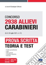 Concorso 2938 Allievi Carabinieri (G.U. 20 luglio 2021, n. 57). Prova scritta. Con espansione online libro