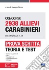 Concorso 2938 Allievi Carabinieri (G.U. 20 luglio 2021, n. 57). Prova scritta. Con espansione online libro