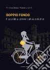 Doppio fondo libro di Donati Annalisa Donati Antonella