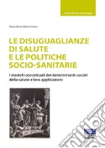 Le disuguaglianze di salute e le politiche socio-sanitarie libro