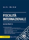 Fiscalità internazionale. Guida pratica libro