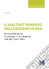 Il maltrattamento dell'anziano in RSA. Analisi del fenomeno, strumenti per l'individuazione, strategie di prevenzione libro