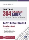 Concorso 304 Funzionari MIUR (Ministero dell'Istruzione) (G.U. 27 luglio 2021 n. 59). Prova preselettiva. Con espansione online. Con software di simulazione libro