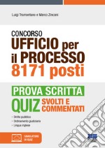 Concorso Ufficio per il processo 8171 posti. Prova scritta. Con software di simulazione libro