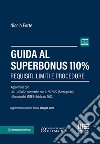 Guida al Superbonus 110%. Requisiti, limiti e procedure libro di Forte Nicola