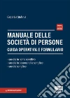 Manuale delle società di persone. Guida operativa e formulario. Con espansione online libro