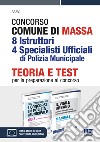 Concorso comune di Massa 8 istruttori 4 specialisti ufficiali di polizia municipale. Teoria e test per la preparazione al concorso. Kit. Con espansione online. Con software di simulazione libro di Cipriani Nicola Dall'Aglio Roberto Bertuzzi Rosa